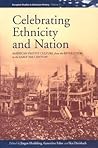 Celebrating Ethnicity and Nation: American Festive Culture from the Revolution to the Early 20th Century (European Studies in American History, 1)