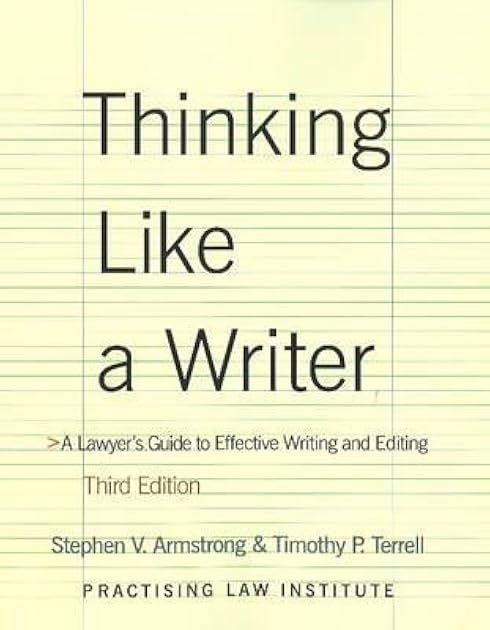 Thinking Like a Writer: A Lawyer's Guide to Effective Writing and Editing