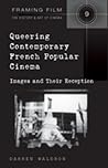 Queering Contemporary French Popular Cinema: Images and Their Reception