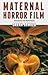 Maternal Horror Film: Melod...