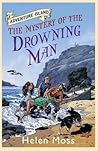The Mystery of the Drowning Man by Helen Moss