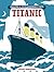 Titanic (Amazing & Extraordinary Facts)