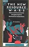 New Resource Wars: Native and Environmental Struggles Against Multinational Corporations New Resource Wars: Native and Environmental Struggles Against Multinational Corporations