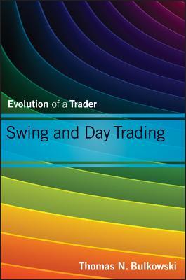 Swing and Day Trading: Evolution of a Trader (Hardcover)