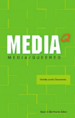 Media Queered: Visibility and its Discontents (Hardcover)