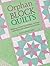 Orphan Block Quilts: Making a Home for Antique, Vintage, Collectible and Leftover Quilt Blocks