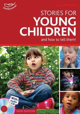 Stories for Young Children and How to Tell Them!: Exciting Ideas for Engaging Children in Storytelling