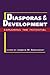 Diasporas and Development by Jennifer M. Brinkerhoff