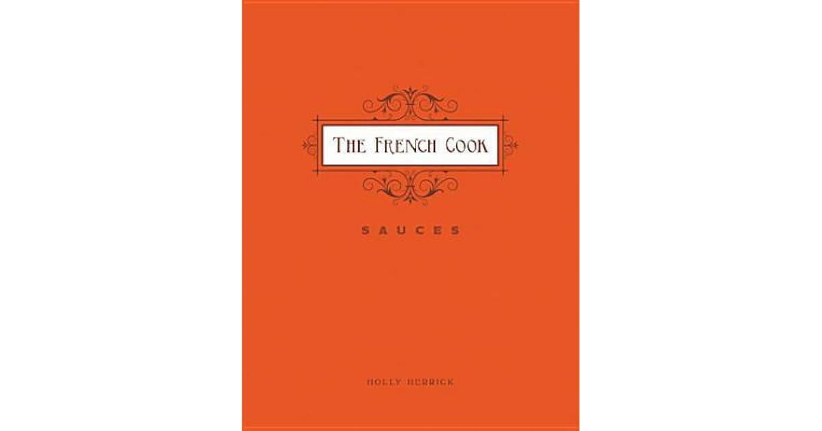 Book Giveaway For The French Cook Sauces By Holly Herrick Apr 18 May 18 book-giveaway-for-the-french-cook-sauces-by-holly-herrick-apr-18-may-18