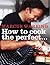 How to Cook the Perfect... by Wareing, Marcus, Wright, Jeni (... by Marcus Wright Wareing Jeni