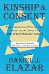 Kinship and Consent: Jewish Political Tradition and Its Contemporary Uses