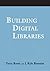 Building Digital Libraries by Terry Reese