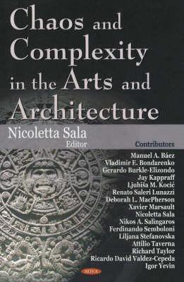 Chaos and Complexity in the Arts and Architecture (Hardcover)