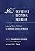 New Perspectives in Educational Leadership: Exploring Social, Political, and Community Contexts and Meaning- Foreword by Fenwick W. English- Conclusion by Linda C. Tillman (Education Management)