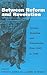 Between Reform and Revolution: German Socialism and Communism from 1840 to 1990