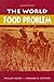 The World Food Problem: Tackling the Causes of Undernutrition in the Third World