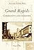 Grand Rapids: Community and Industry (MI) (Postcard History Series)