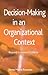 Decision-Making in an Organizational Context: Beyond Economic Criteria