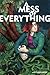 A Mess of Everything