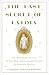The Last Secret of Fatima: The Revelation of One of the Most Controversial Events in Catholic History