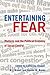 Entertaining Fear: Rhetoric...