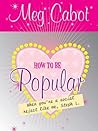 How to Be Popular: When you're a social reject like me, Steph L.
