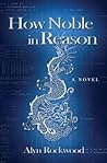 How Noble in Reason by Alyn Rockwood