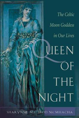 Queen of the Night: Rediscovering the Celtic Moon Goddess (Paperback)