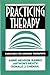 Practicing Therapy: Exercises for Growing Therapists