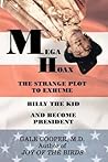 Megahoax: The Strange Plot to Exhume Billy the Kid and Become President