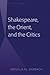 Shakespeare, the Orient, and the Critics