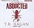 Abducted by T.R. Ragan