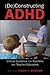 (De)Constructing ADHD: Crit...