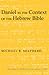 Daniel in the Context of the Hebrew Bible (Studies in Biblical Literature)