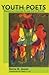 Youth Poets: Empowering Literacies In and Out of Schools- Foreword by Carol D. Lee (Counterpoints)