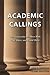 Academic Callings: The University We Have Had, Now Have, and Could Have