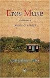 Eros Muse: Poems & Essays