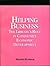 Helping Business: The Library's Role in Community Economic Development : A How-To-Do-It Manual (How to Do It Manuals for Librarians) (How-to-do-it Manuals for Libraries)