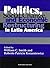 Politics, Social Change, and Economic Restructuring in Latin America