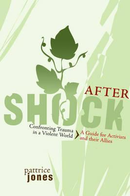 Aftershock: Confronting Trauma in a Violent World: A Guide for Activists and Their Allies (Flashpoint)
