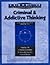 Criminal and Addictive Thinking Long Term Workbook, Parts 1-3