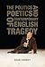 The Politics and Poetics of Contemporary English Tragedy by Sean Carney