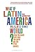 What If Latin America Ruled the World?: How the South Will Take the North Through the 21st Century