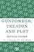 Gunpowder, Treason and Plot