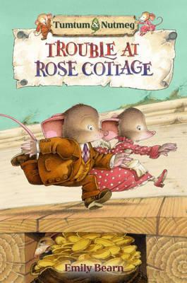 Trouble at Rose Cottage (Tumtum and Nutmeg #7)