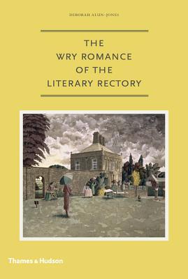 The Wry Romance of the Literary Rectory (Hardcover)