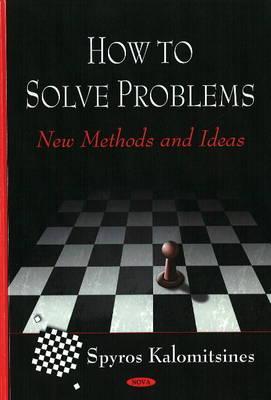 How to Solve Problems: New Methods and Ideas (Hardcover)