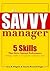 The Savvy Manager: Skills that Drive Optimal Performance