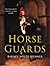 Horse Guards: Illustrated H...