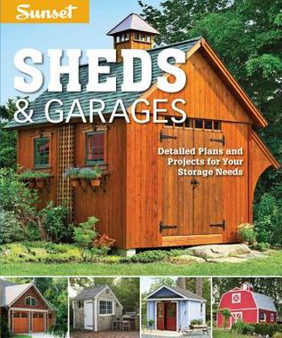 Sunset Sheds & Garages: Detailed plans for your storage needs (Paperback)